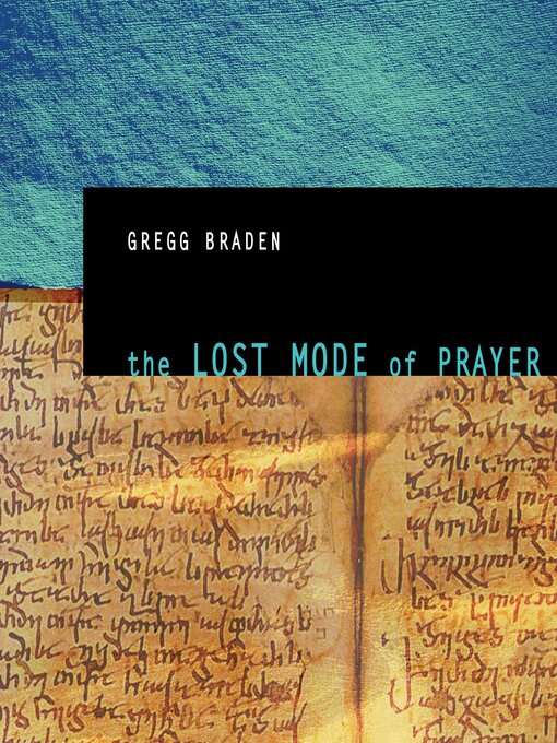 Title details for The Lost Mode of Prayer by Gregg Braden - Wait list
